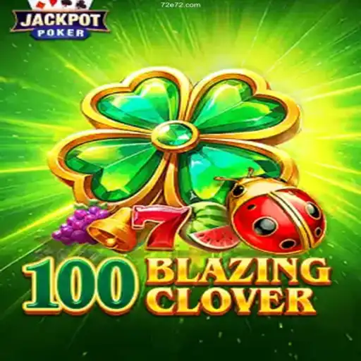 Discover the Exciting World of 100BlazingClover